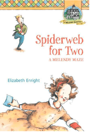 Spiderweb for Two: A Melendy Maze (Melendy Quartet Book 4)