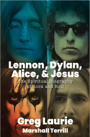 Lennon, Dylan, Alice, and Jesus : The Spiritual Biography of Rock and Roll