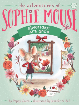 Silverlake Art Show (Adventures of Sophie Mouse #13)