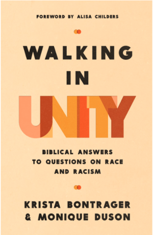 Walking in Unity : Biblical Answers to Questions on Race and Racism