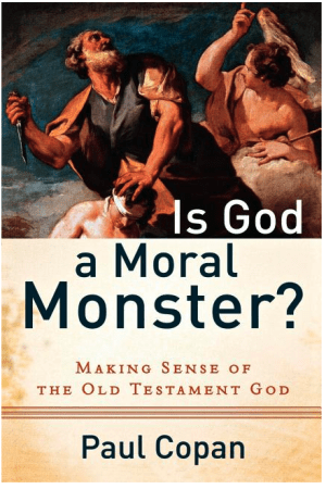 Is God a Moral Monster?: Making Sense of the Old Testament God