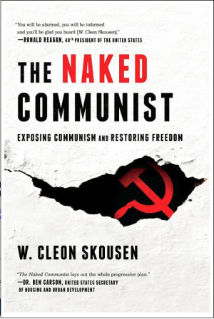 The Naked Communist: Exposing Communism and Restoring Freedom