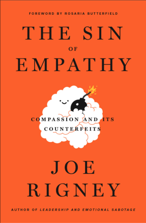 The Sin of Empathy: Compassion and Its Counterfeits